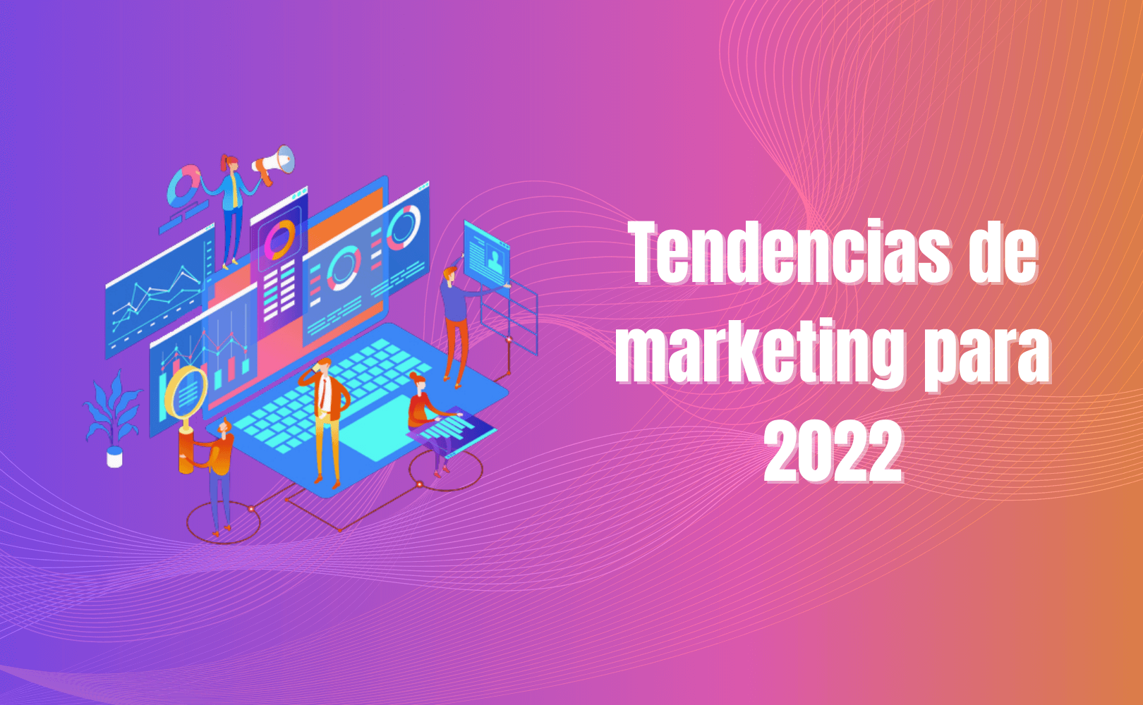 Descubre Las Tendencias De Marketing De Contenidos Para 2022 Insta Trucos